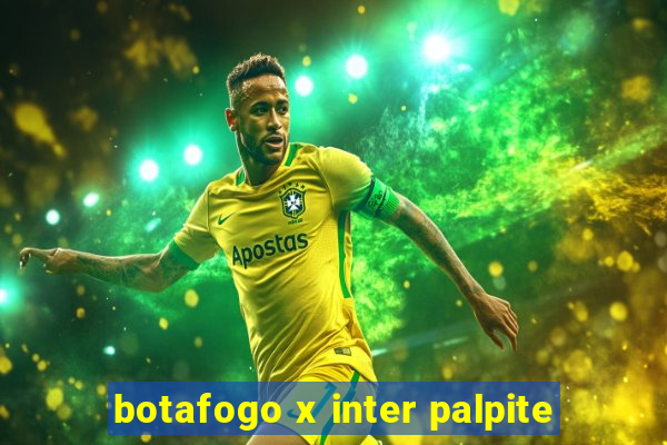 botafogo x inter palpite